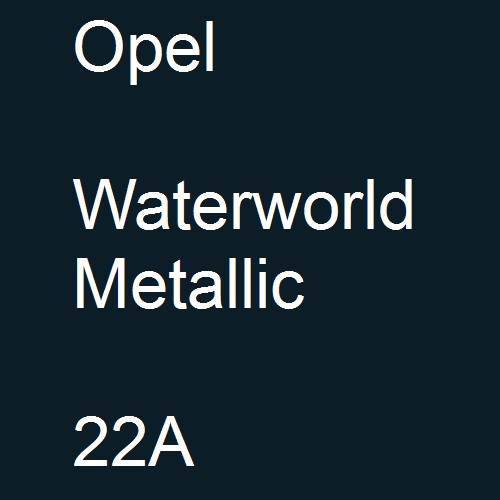 Opel, Waterworld Metallic, 22A.